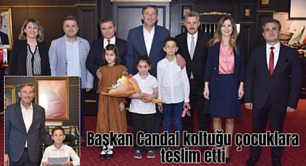Başkan Candal koltuğu çocuklara teslim etti