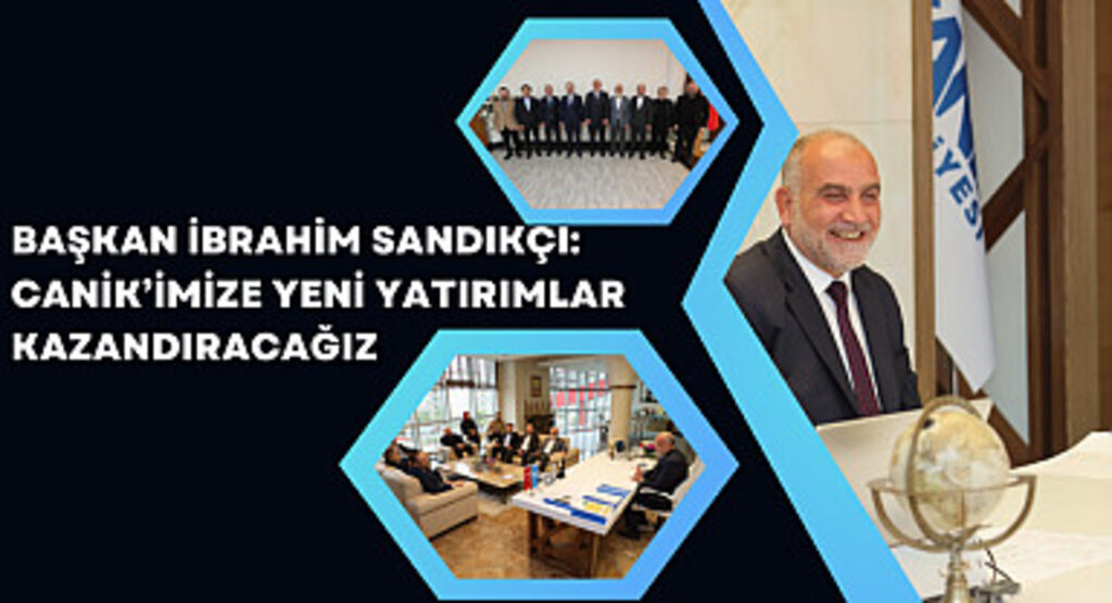 Başkan İbrahim Sandıkçı: Canik’imize yeni yatırımlar kazandıracağız