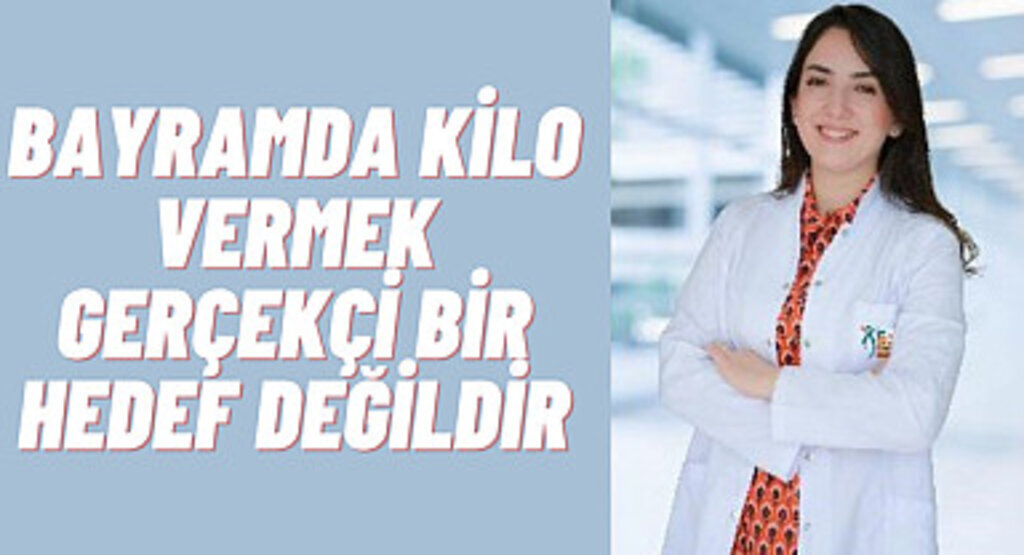 Bayramda kilo vermek gerçekçi bir hedef değildir