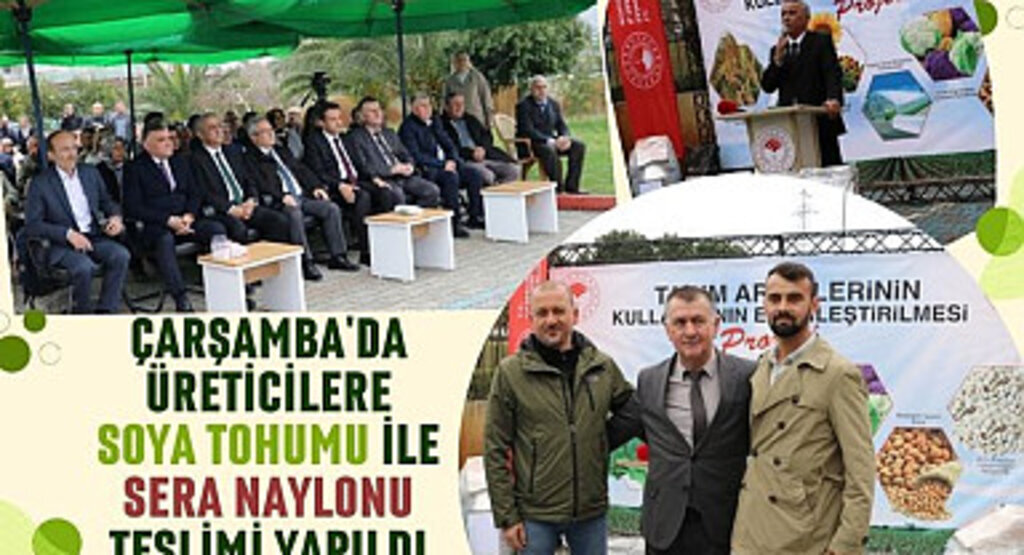 Çarşamba'da Üreticilere Soya Tohumu ile Sera Naylonu Teslimi yapıldı