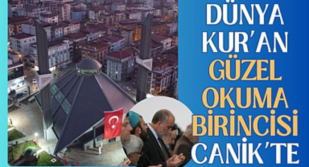 Dünya Kur’an Güzel Okuma Birincisi Canik’te