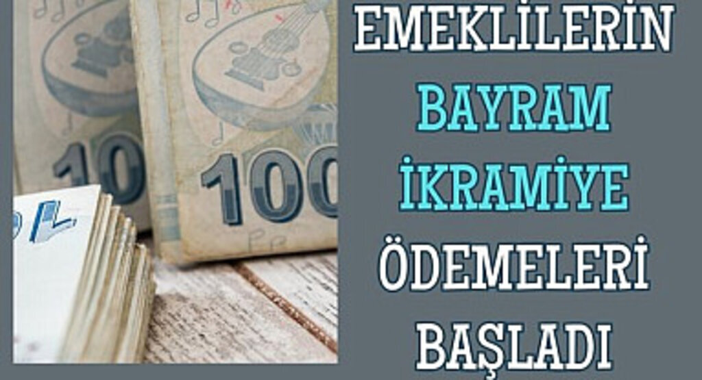 Emeklilerin Bayram İkramiye Ödemeleri Bugün Başladı