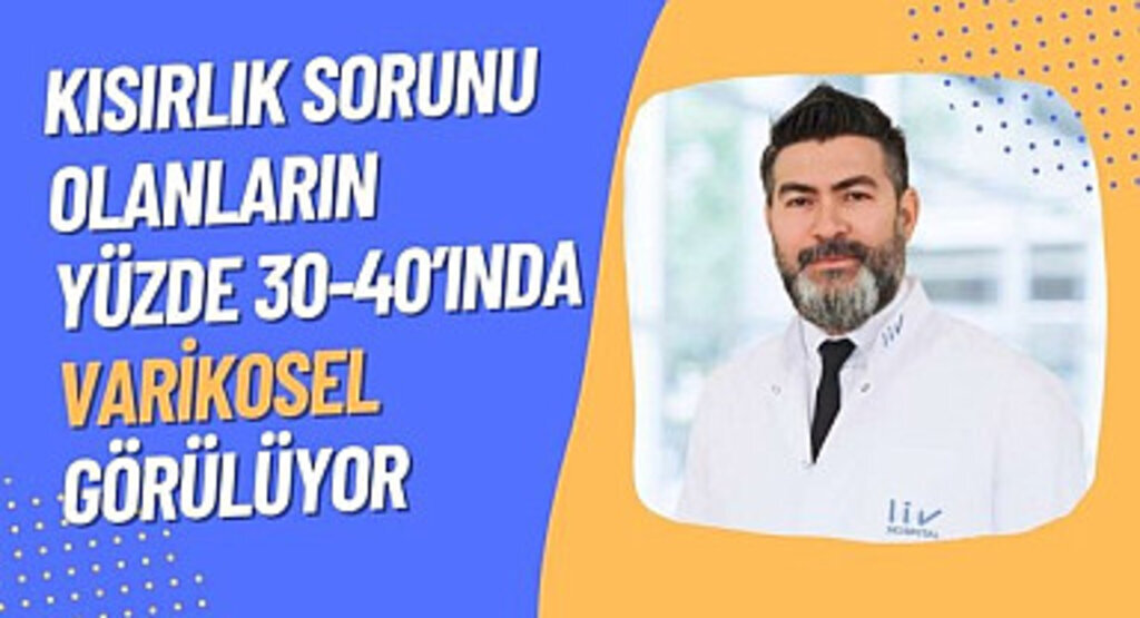 Kısırlık sorunu olanların yüzde 30-40’ında varikosel görülüyor