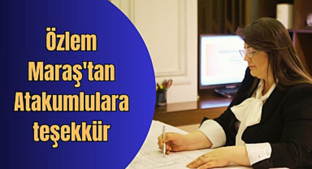 Özlem Maraş'tan Atakumlulara teşekkür
