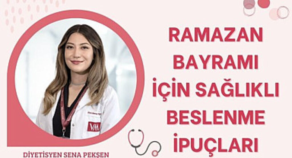 Ramazan bayramı için sağlıklı beslenme ipuçları