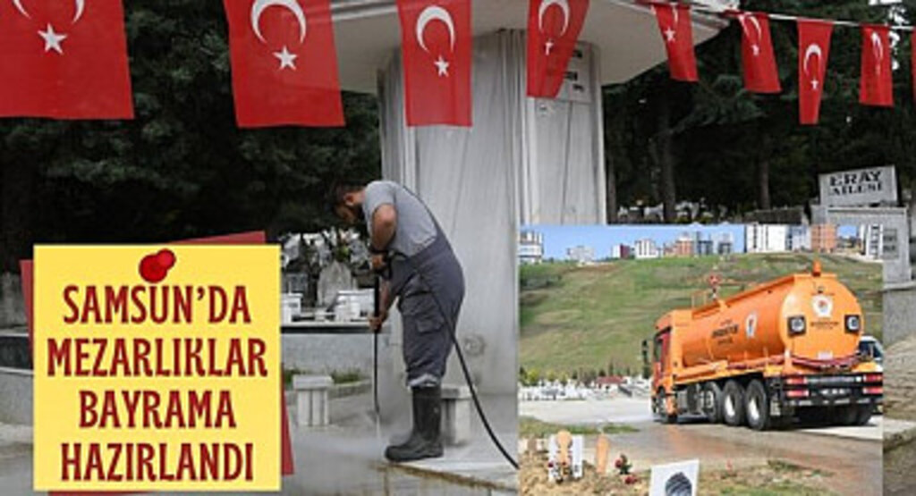 Samsun Büyükşehir Belediyesi Mezarlıkları Bayrama Hazırladı