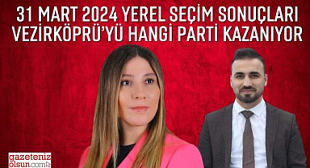 Samsun Vezirköprü Belediyesi yerel seçim sonuçları Vezirköprü'yü Hangi Parti Kazandı
