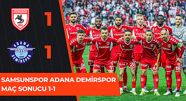 Samsunspor Adana Demirspor maç sonucu 1-1