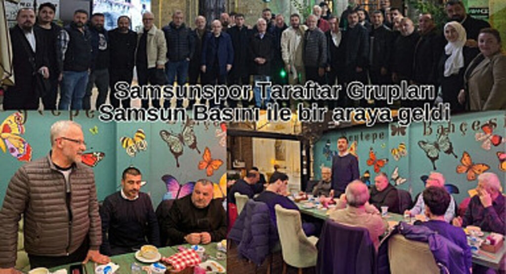 Samsunspor Taraftar Grupları Samsun Basını ile bir araya geldi