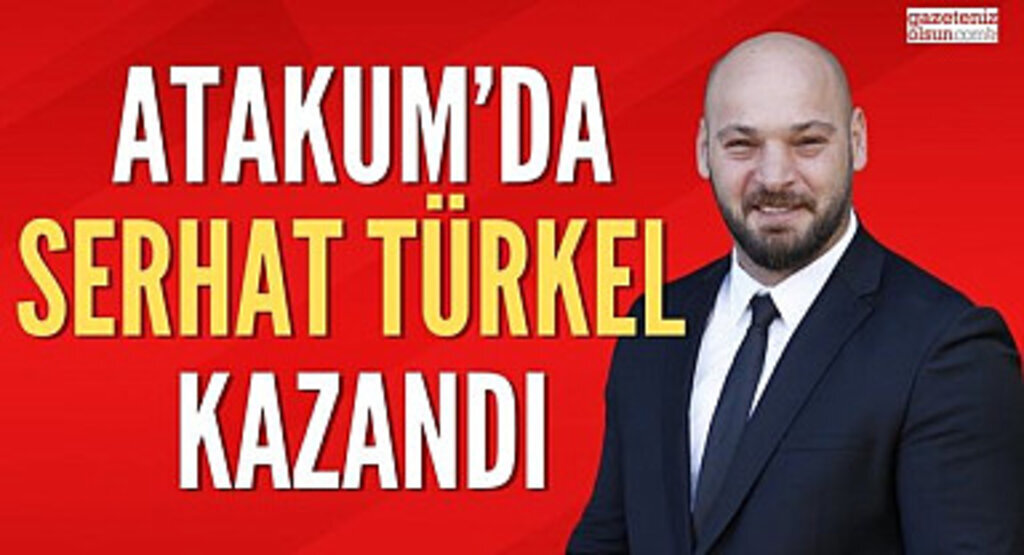 Serhat Türkel Atakum Belediye Başkanı Oldu