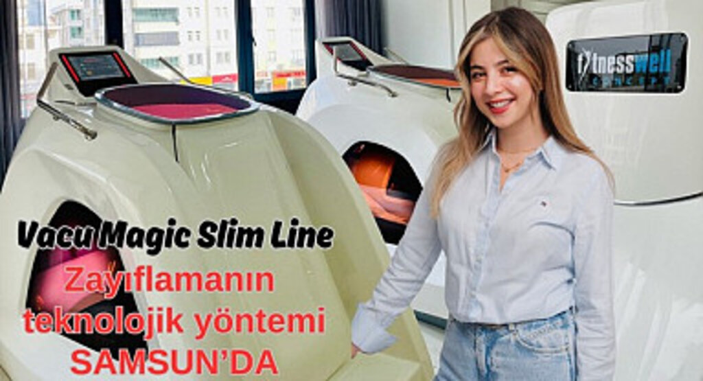 Zayıflamanın teknolojik yöntemi Samsun'da : Vacu Magic Slim Line