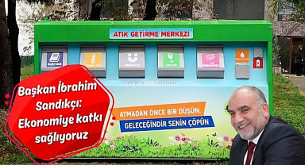 Başkan İbrahim Sandıkçı: Ekonomiye katkı sağlıyoruz