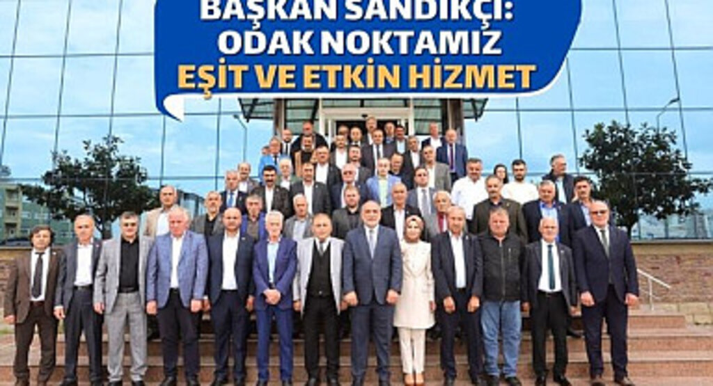 Başkan İbrahim Sandıkçı: Odak noktamız eşit ve etkin hizmet 