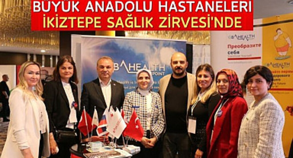 Büyük Anadolu Hastaneleri İkiztepe Sağlık Zirvesi'nde