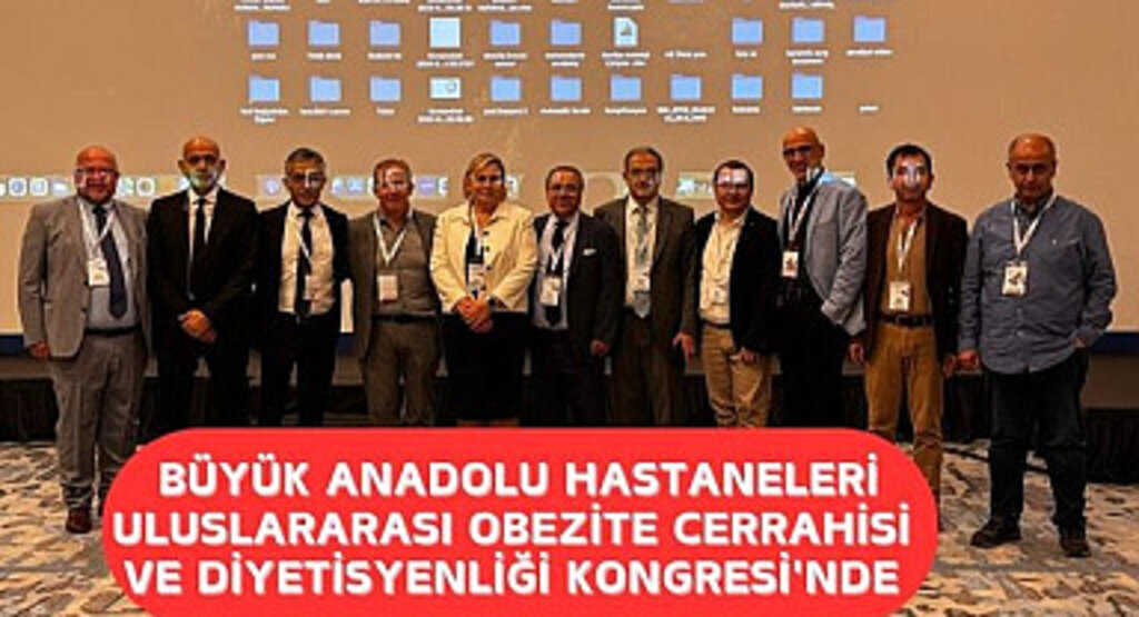Büyük Anadolu Hastaneleri, Uluslararası Obezite Cerrahisi ve Diyetisyenliği Kongresi'nde