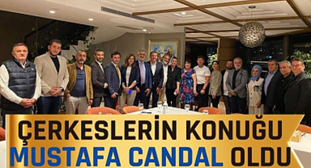 Çerkeslerin konuğu Mustafa Candal oldu