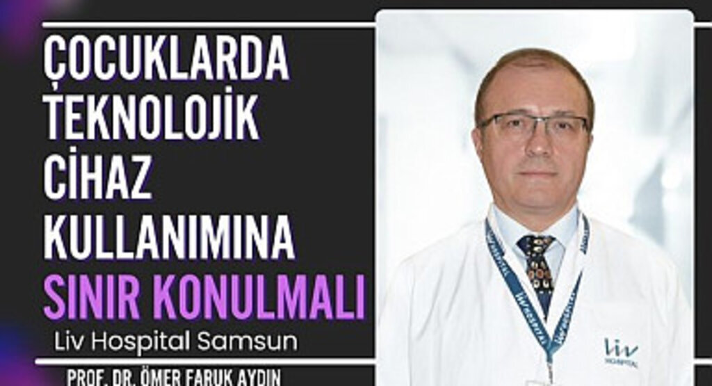 Çocuklarda teknolojik cihaz kullanımına sınır konulmalı”