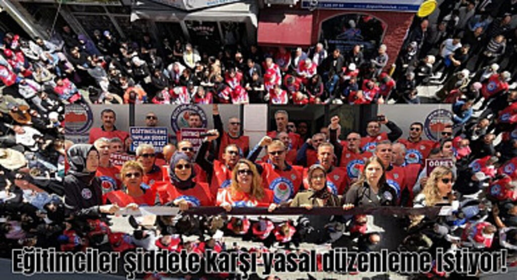 Eğitimciler şiddete karşı yasal düzenleme istiyor!
