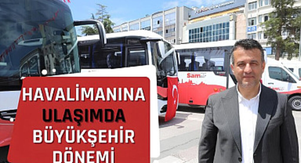 Havalimanına Ulaşımda Büyükşehir önemi