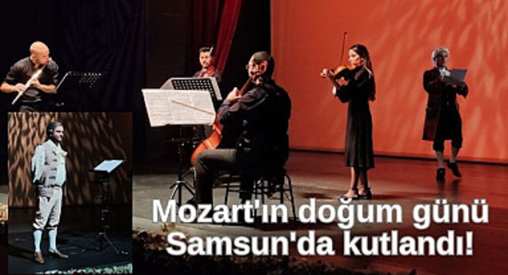 Mozart'ın doğum günü Samsun'da kutlandı, bugün yine kutlanacak!