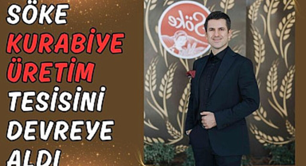 SÖKE Kurabiye Üretim Tesisini Devreye Aldı