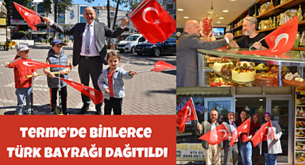 Terme’de binlerce Türk Bayrağı dağıtıldı