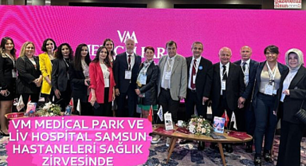 VM Medical Park ve Liv Hospital Samsun Hastaneleri sağlık zirvesinde 