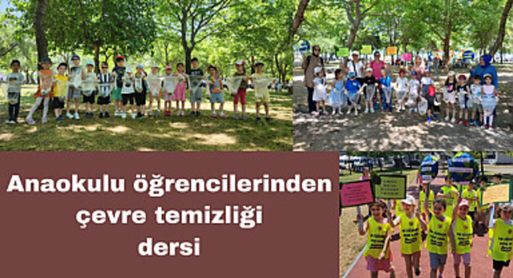Anaokulu öğrencilerinden çevre temizliği dersi