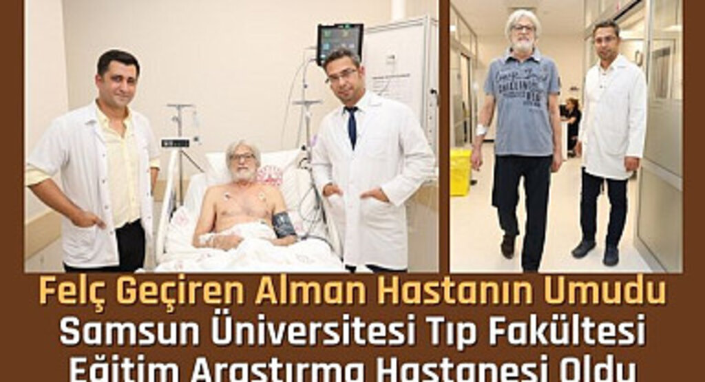 Felç Geçiren Alman Hasta Umudunu Samsun Üniversitesi Tıp Fakültesi Eğitim Araştırma Hastanesi'nde Buldu