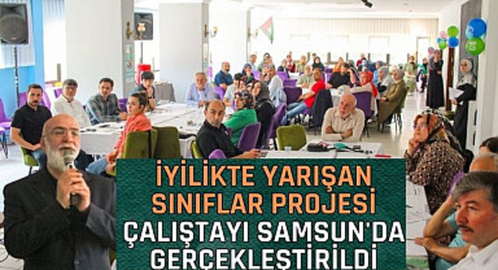 İyilikte Yarışan Sınıflar Projesi Çalıştayı Gerçekleştirildi