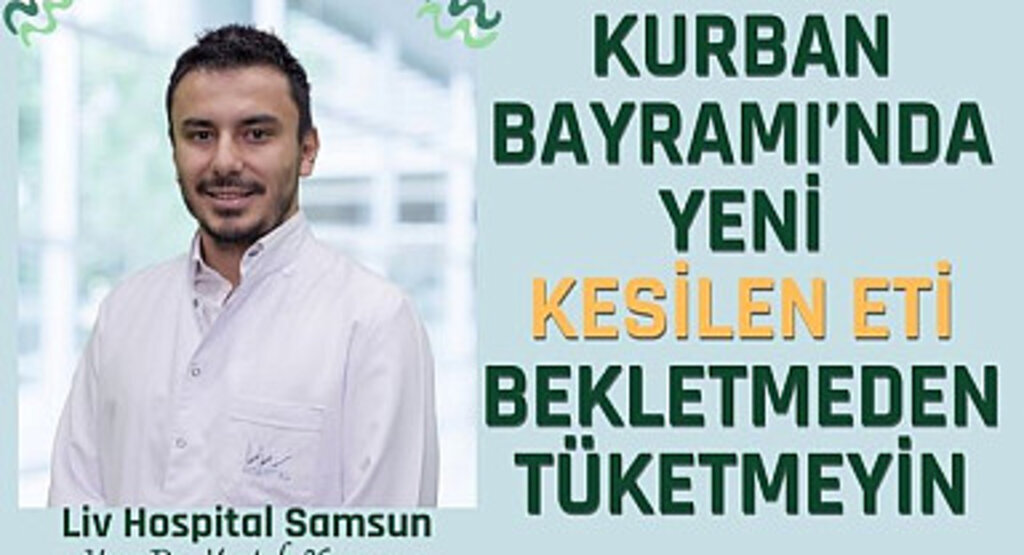 Kurban Bayramı’nda yeni kesilen eti bekletmeden tüketmeyin