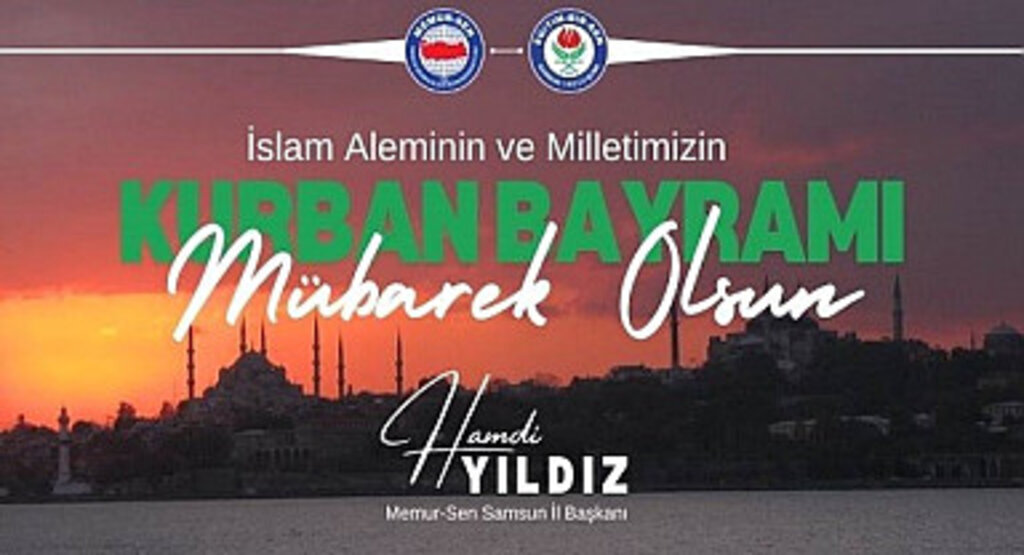 Memur-Sen Samsun İl Başkanı Hamdi Yıldız'ın Kurban Bayramı mesajı