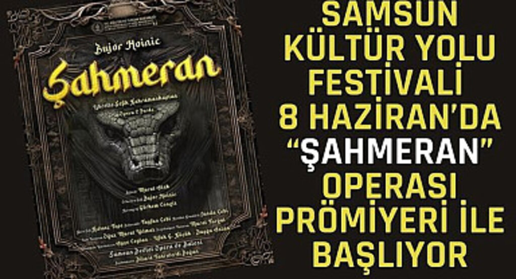 Samsun Devlet Opera ve Balesi Şahmeran'ı Sahneleyecek