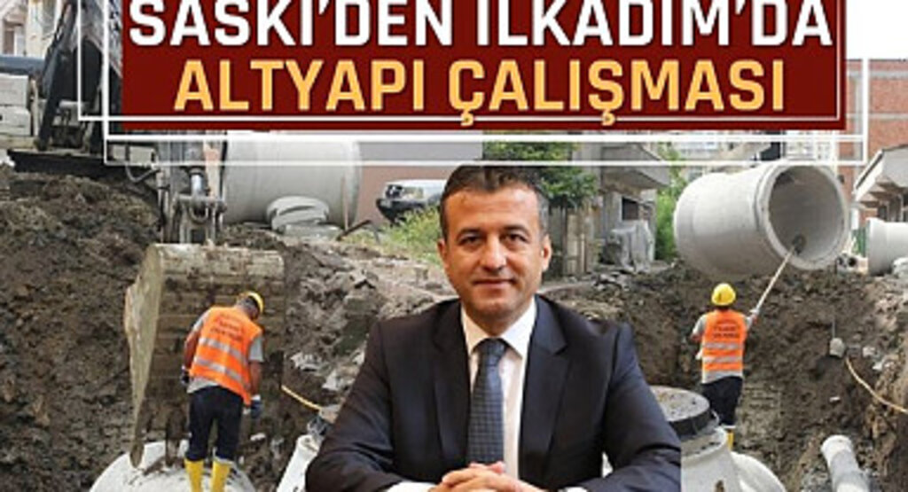 SASKİ'den İlkadım'da Altyapı Çalışması