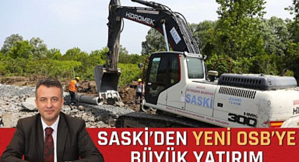 SASKİ'den Yeni OSB'ye Büyük Yatırım