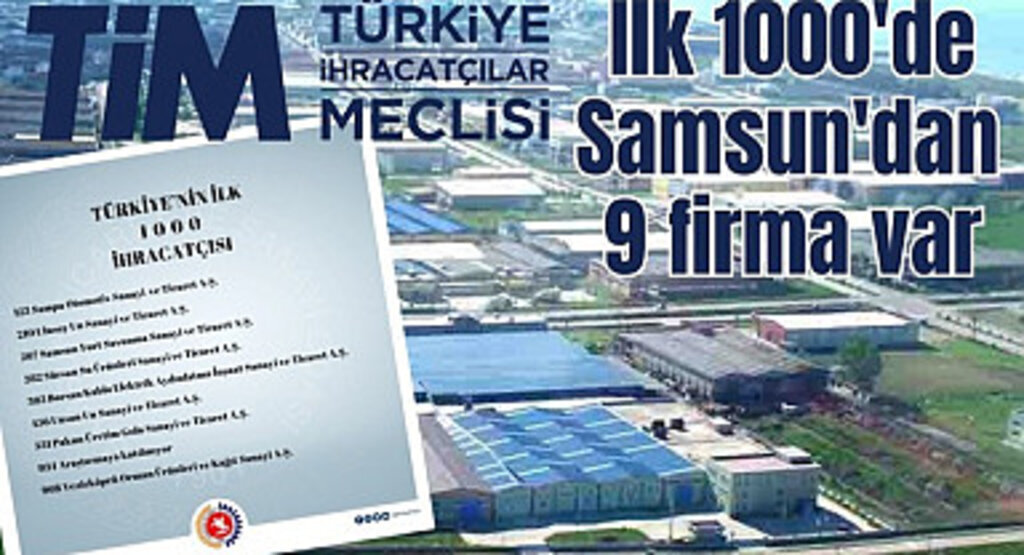 TİM Türkiye'nin İlk 1000 İhracatçı Firma Listesinde Samsun'dan 9 firma