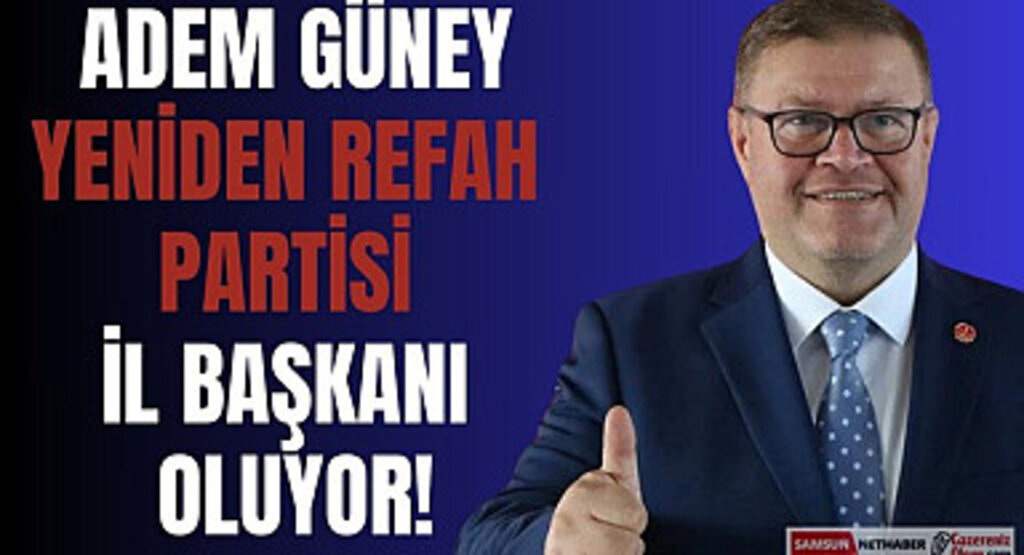 YRP Samsun İl Başkanlığı'nda Adem Güney İl Başkanı olsun temayülü!