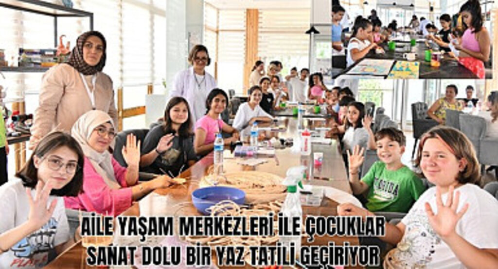 Aile Yaşam Merkezleri çocukların gelişimine katkı sağlıyor