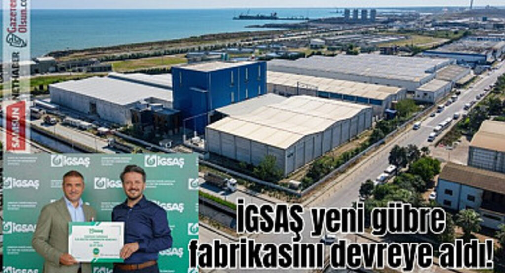 İGSAŞ'tan Samsun'da milyon dolarlık yatırım