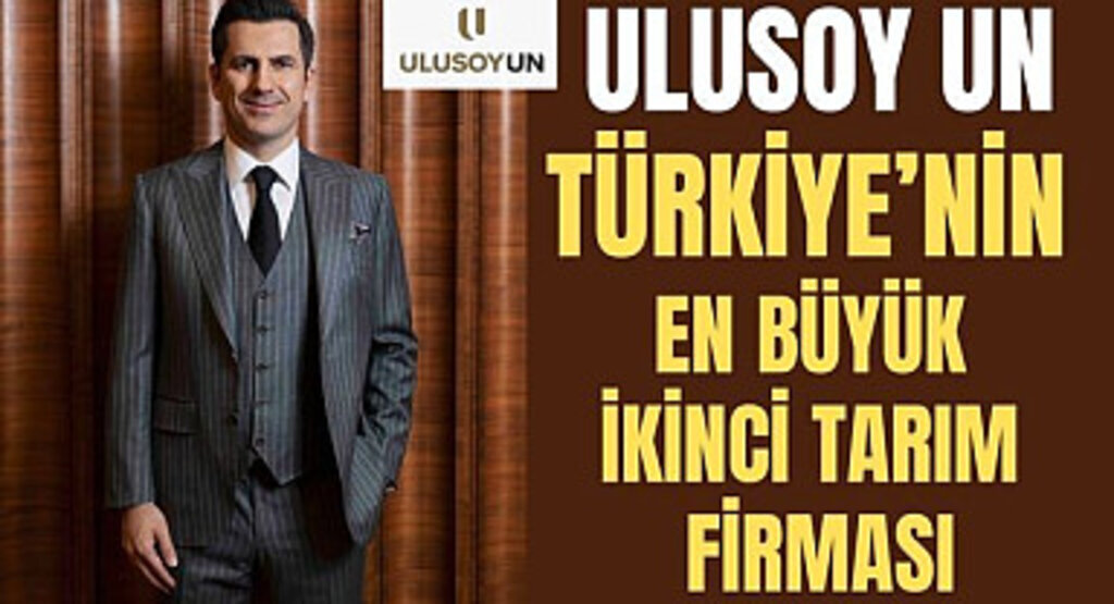 Ulusoy Un Türkiye'nin en büyük ikinci tarım firması