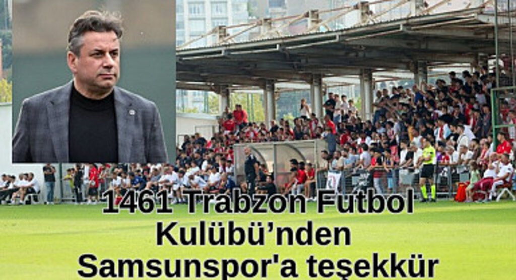 1461 Trabzon Futbol Kulübü'nden Samsunspor'a teşekkür mesajı