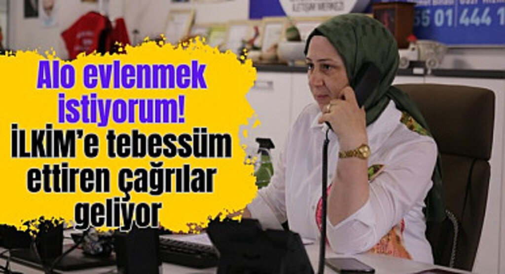 Alo evlenmek istiyorum! İLKİM’e tebessüm ettiren çağrılar geliyor