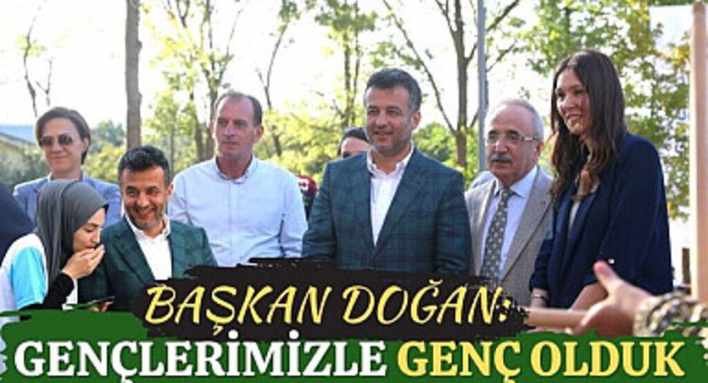 Başkan Doğan: Gençlerimizle Genç Olduk