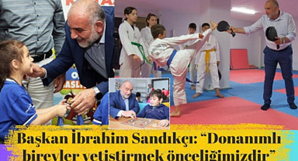 Başkan İbrahim Sandıkçı: Donanımlı bireyler yetiştirmek önceliğimizdir