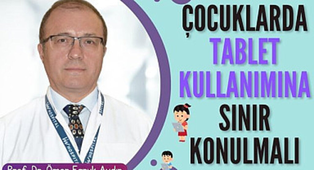 Çocuklarda tablet kullanımına sınır konulmalı