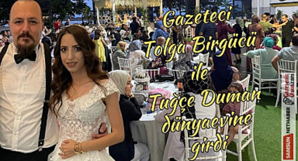 Gazeteci Tolga Birgücü ile Tuğçe Duman dünyaevine girdi