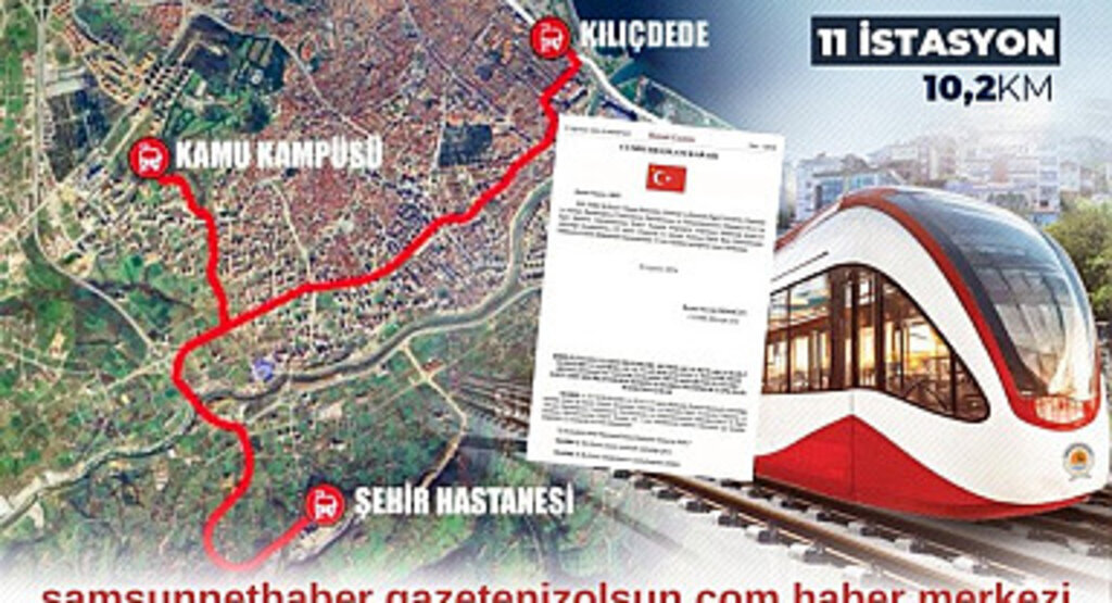Kılıçdede Samsun Şehir Hastanesi ve Kamu Kampüsü Tramvay Hattı Resmi Gazete'de yayımlandı