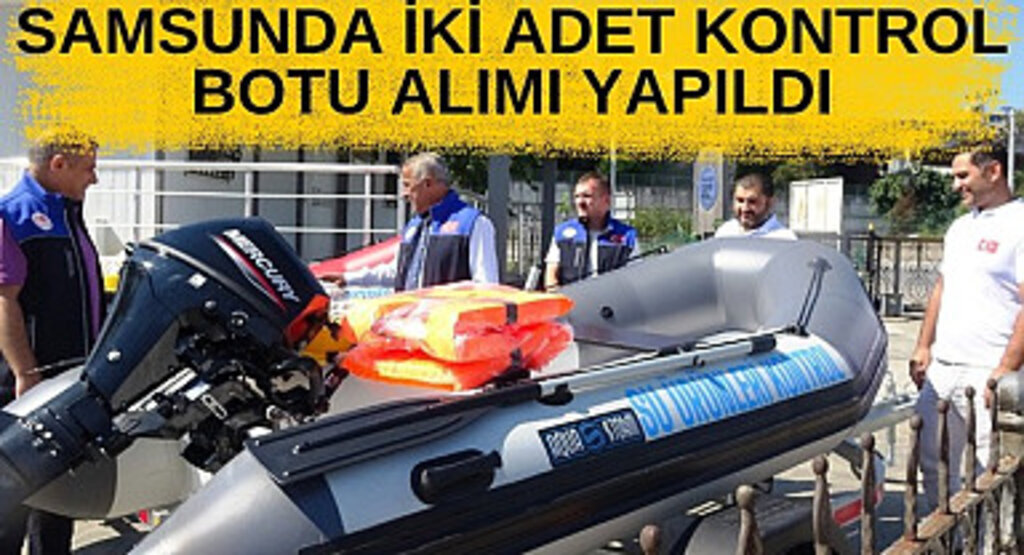 Samsun'da su ürünleri kontrol botu ile denetlenecek