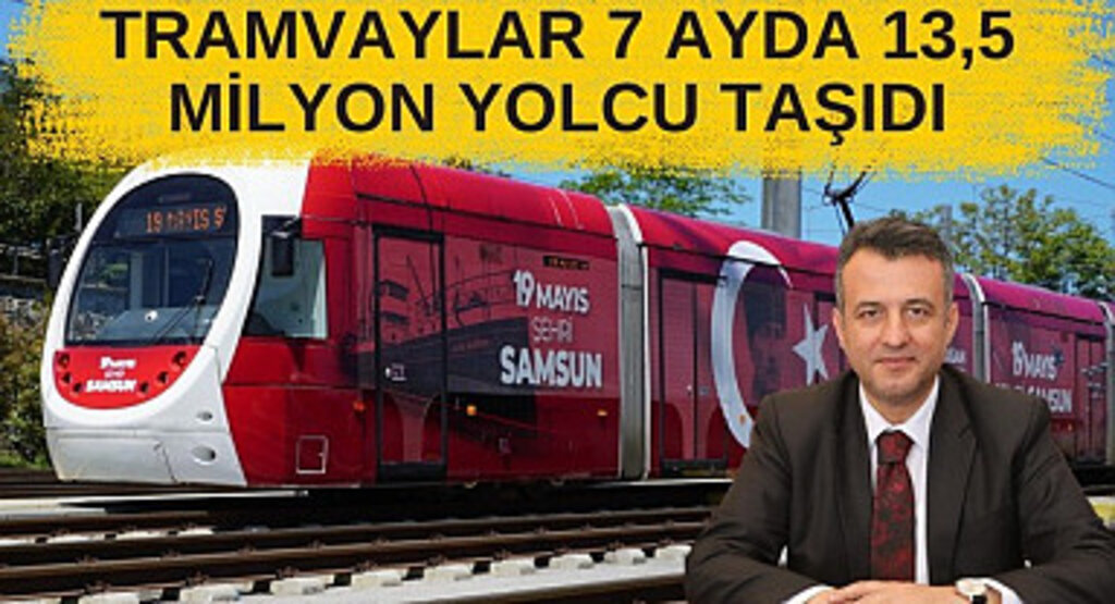 Samsun'da Tramvaylar 7 ayda 13,5 milyon yolcu taşıdı