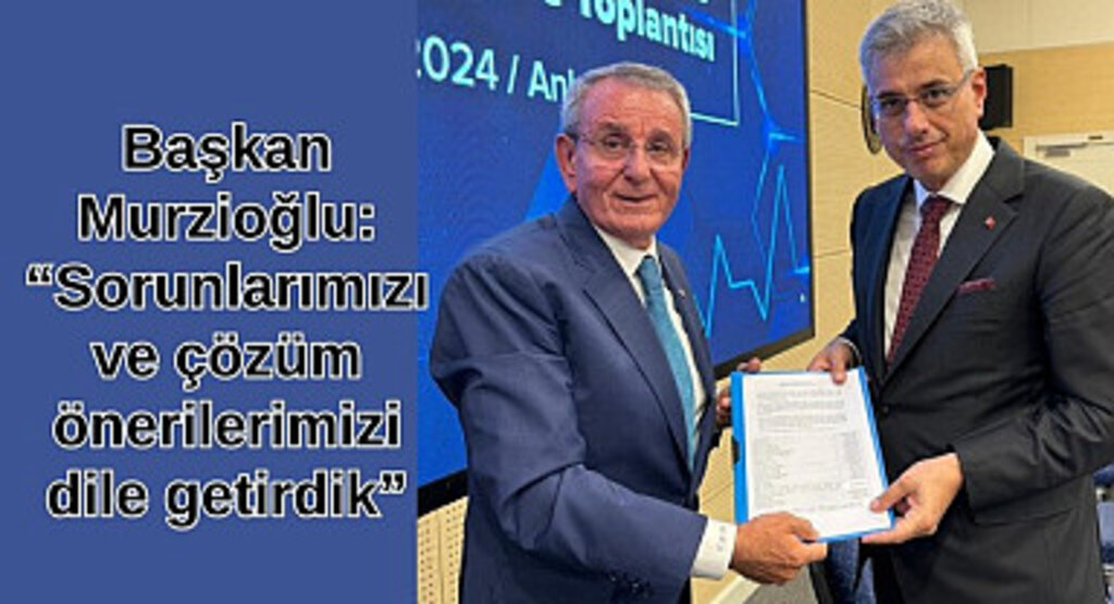 Samsun TSO Başkanı Murzioğlu'ndan Bakan Memişoğlu'na sağlık sektörü dosyası